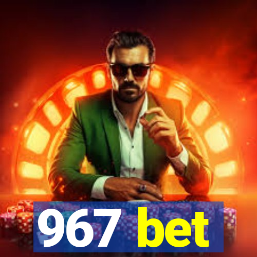967 bet